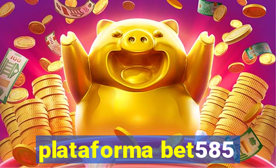 plataforma bet585